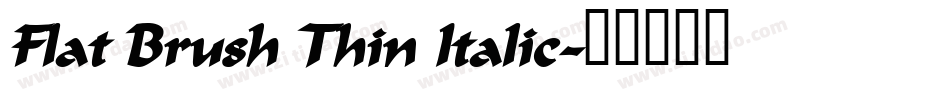 Flat Brush Thin Italic字体转换